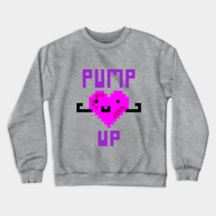 Pump it up! Crewneck Sweatshirt